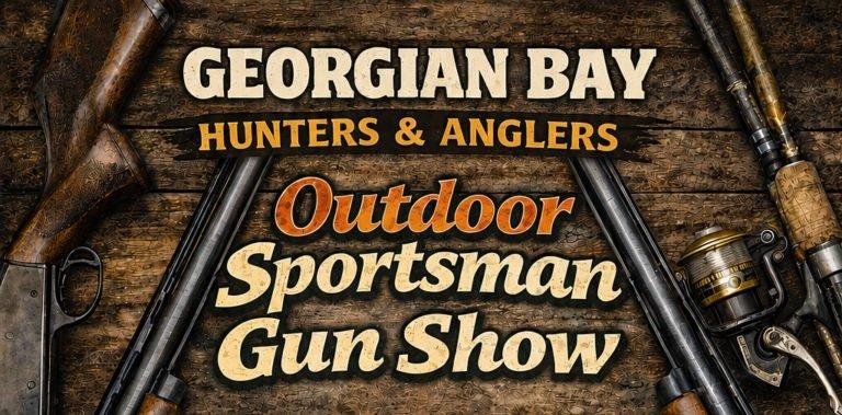 Georgian Bay Hunters & Anglers Outdoor Sportsman Gun Show