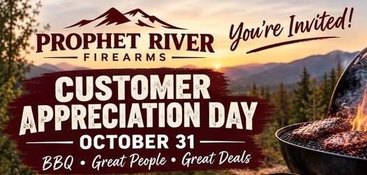 Prophet River Firearms - Customer Appreciation Day