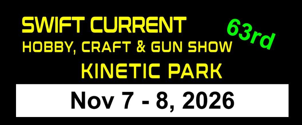 63rd Swift Current Hobby, Craft and Gun Show